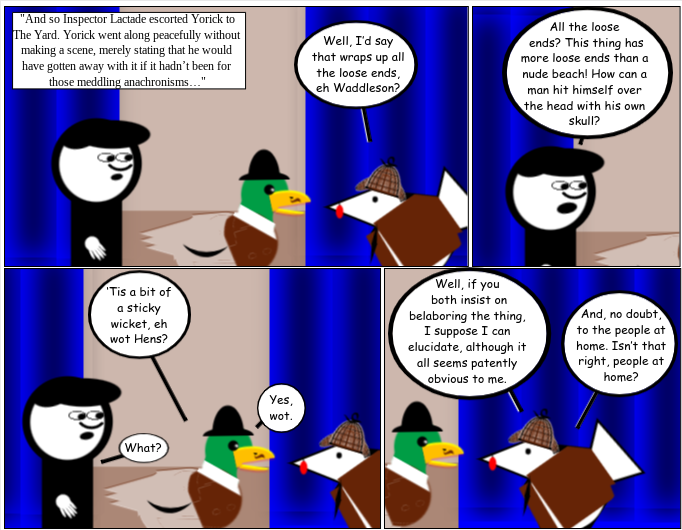 There's a divinity that shapes our ends...