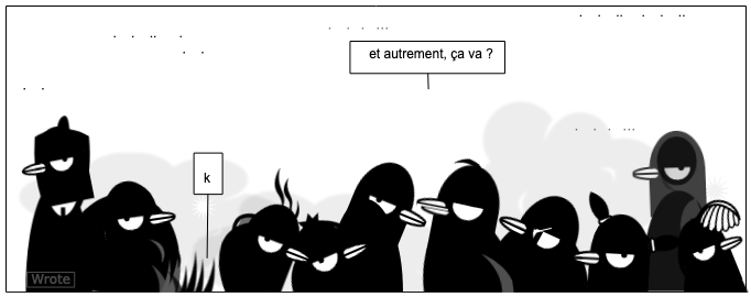 Wrote __ ._  — Et autrement ?