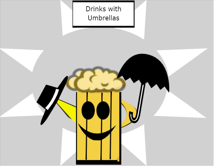 Drinks with umbrellas